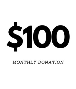 $100 Monthly Donation