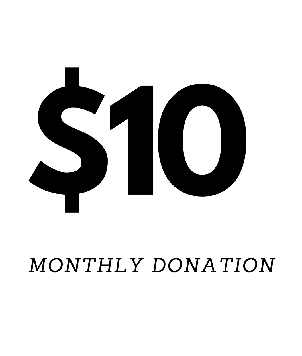 $10 Monthly Donation
