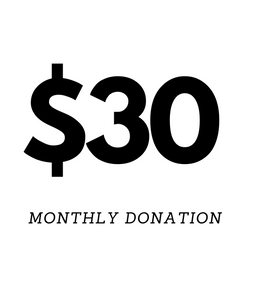 $30 Monthly Donation