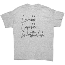 Load image into Gallery viewer, Lovable Capable Worthwhile shirt

