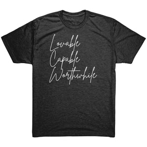 Tri Blend- Lovable Capable Worthwhile