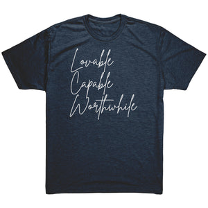 Tri Blend- Lovable Capable Worthwhile